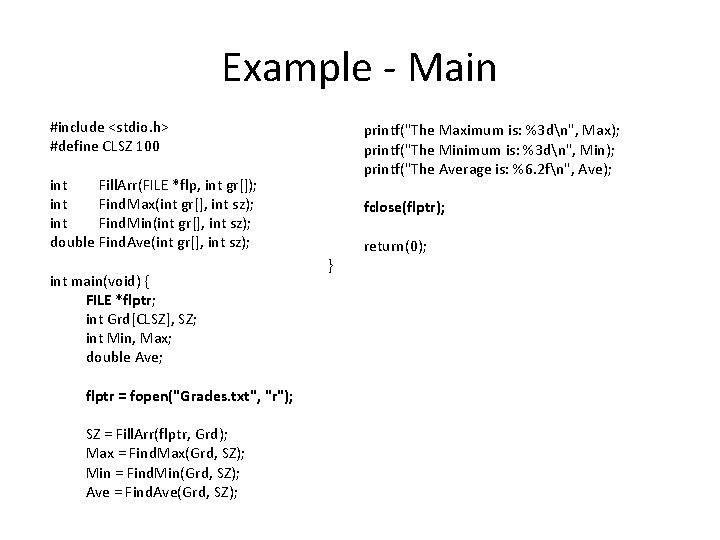 Example - Main #include <stdio. h> #define CLSZ 100 printf("The Maximum is: %3 dn",