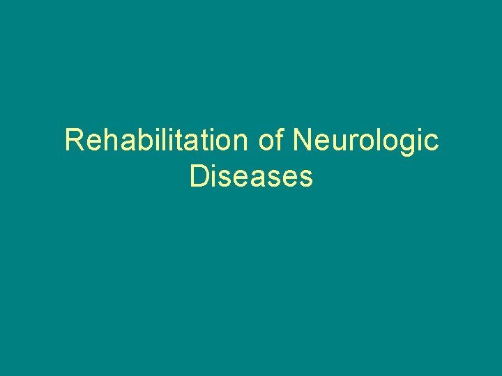 Rehabilitation of Neurologic Diseases 