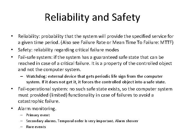 Reliability and Safety • Reliability: probability that the system will provide the specified service