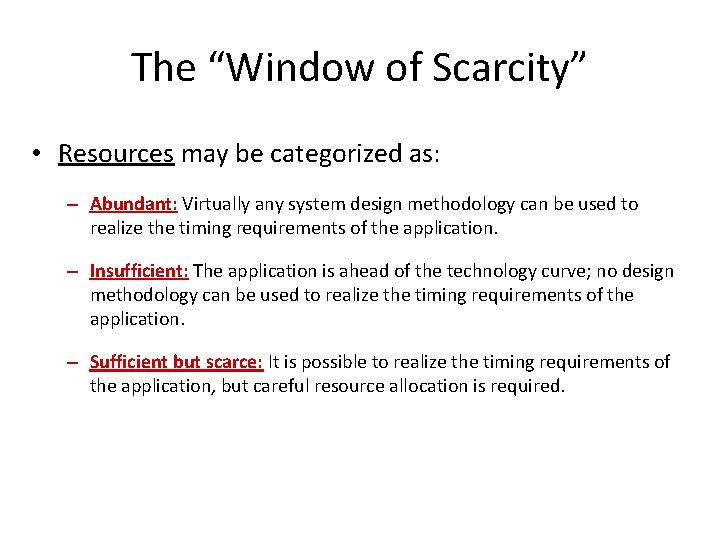 The “Window of Scarcity” • Resources may be categorized as: – Abundant: Virtually any