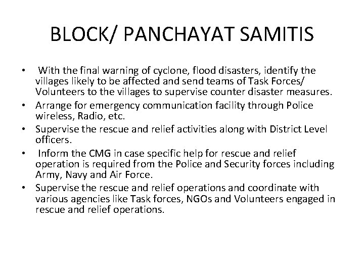 BLOCK/ PANCHAYAT SAMITIS • • • With the final warning of cyclone, flood disasters,