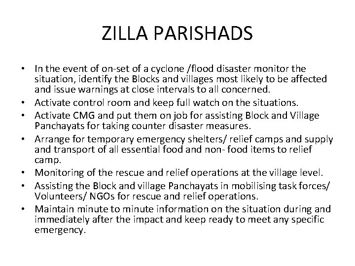 ZILLA PARISHADS • In the event of on-set of a cyclone /flood disaster monitor