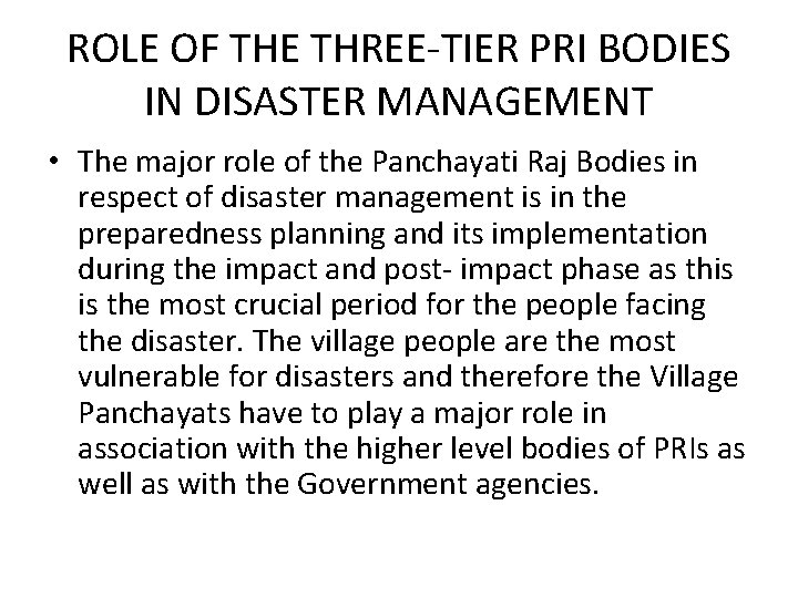 ROLE OF THE THREE-TIER PRI BODIES IN DISASTER MANAGEMENT • The major role of