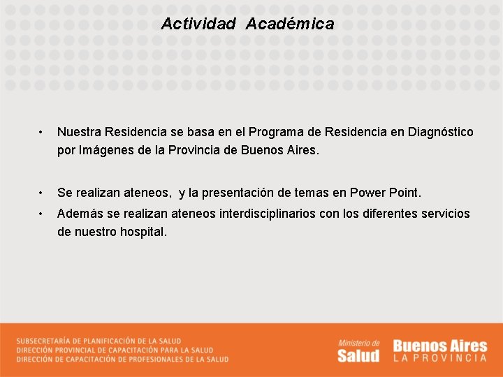 Actividad Académica • Nuestra Residencia se basa en el Programa de Residencia en Diagnóstico