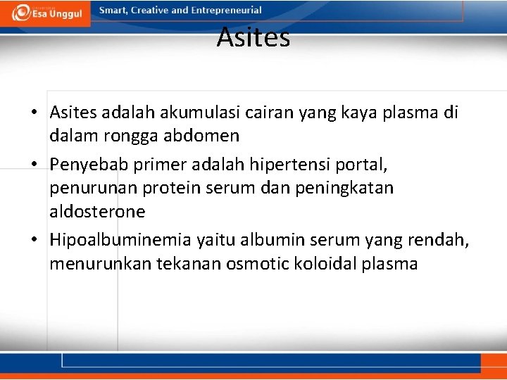 Asites • Asites adalah akumulasi cairan yang kaya plasma di dalam rongga abdomen •