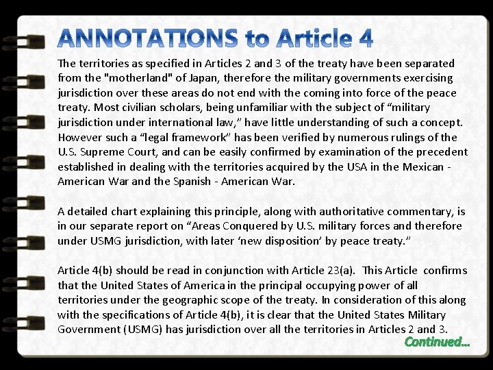 The territories as specified in Articles 2 and 3 of the treaty have been