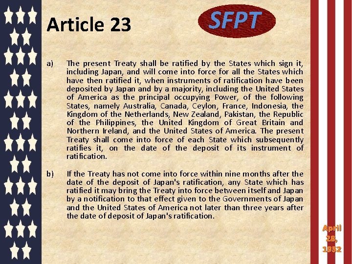Article 23 SFPT a) The present Treaty shall be ratified by the States which