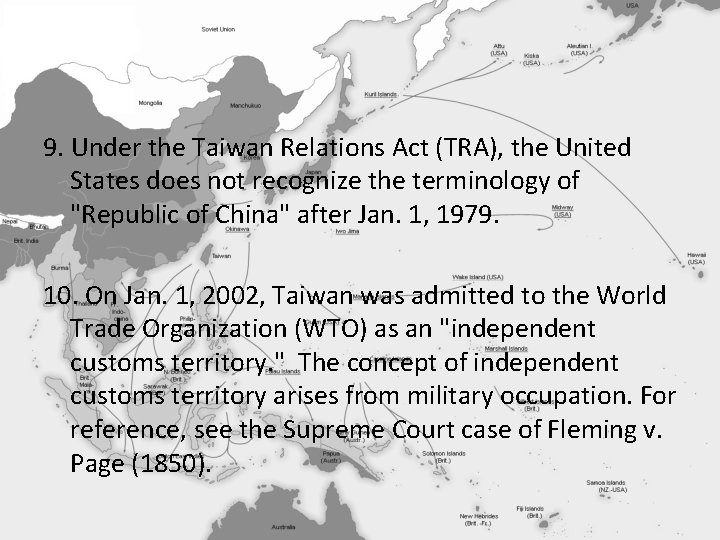 9. Under the Taiwan Relations Act (TRA), the United States does not recognize the