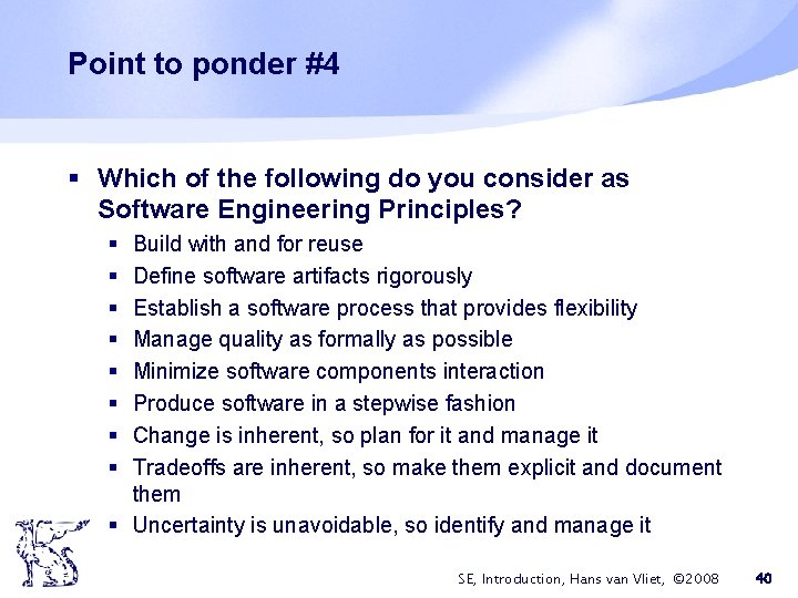 Point to ponder #4 § Which of the following do you consider as Software