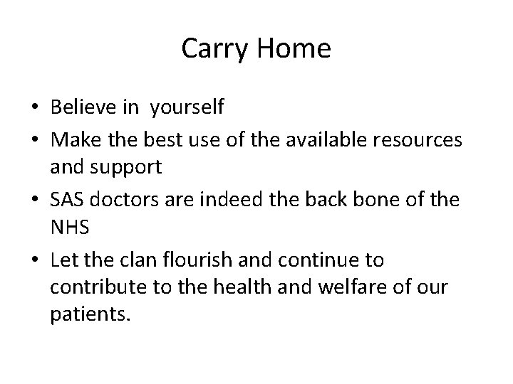 Carry Home • Believe in yourself • Make the best use of the available