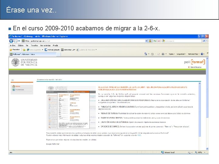 Érase una vez. . n En el curso 2009 -2010 acabamos de migrar a