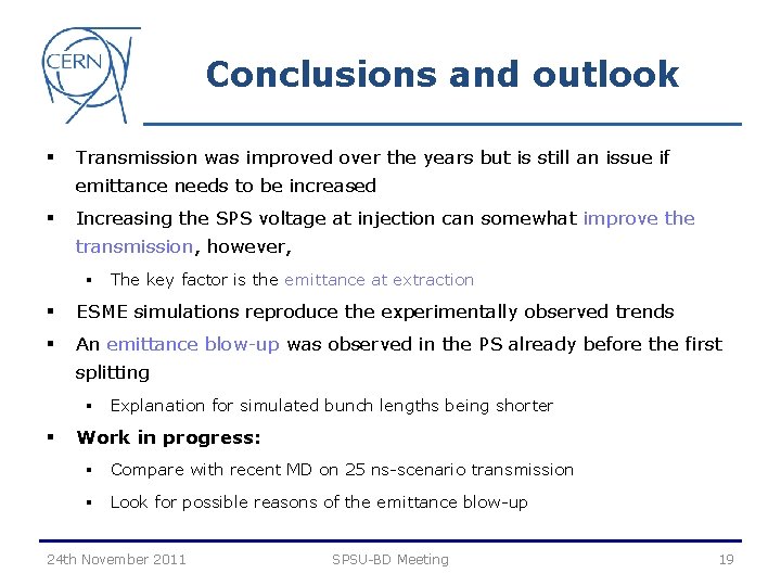 Conclusions and outlook § Transmission was improved over the years but is still an