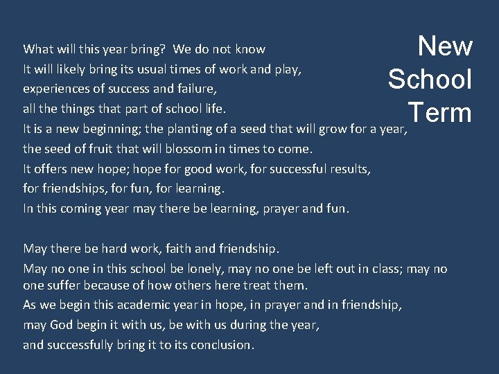 New School Term What will this year bring? We do not know It will