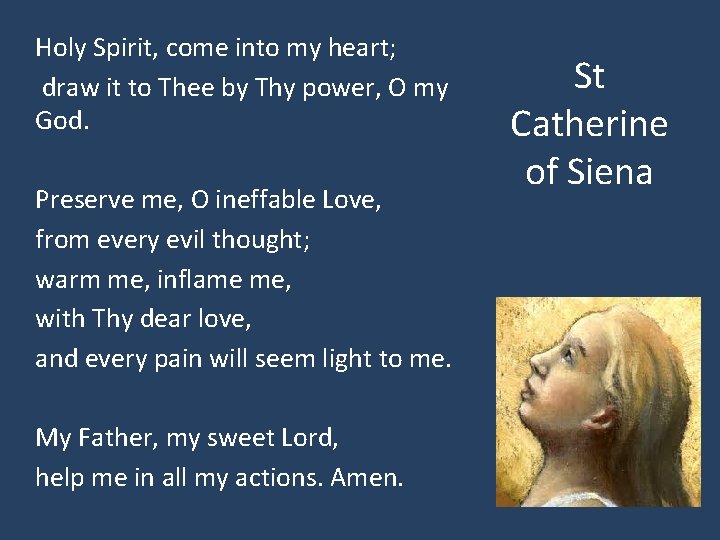 Holy Spirit, come into my heart; draw it to Thee by Thy power, O