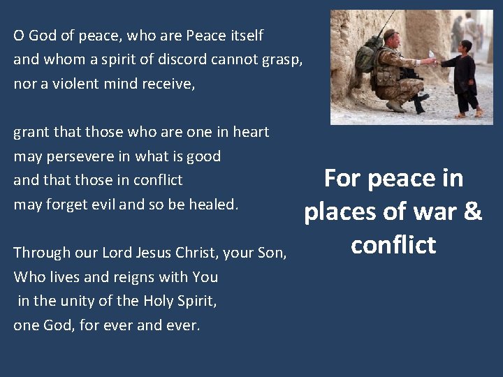O God of peace, who are Peace itself and whom a spirit of discord