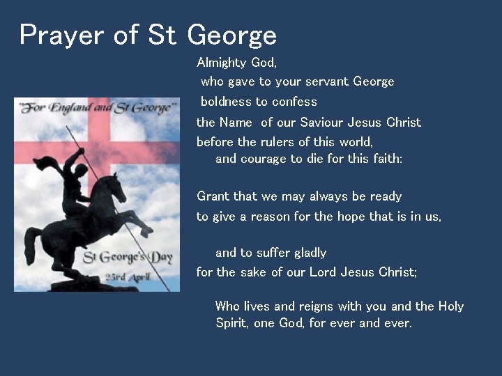 Prayer of St George Almighty God, who gave to your servant George boldness to