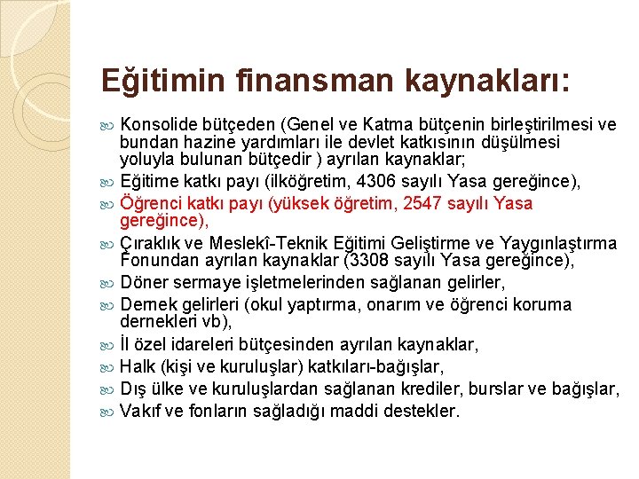 Eğitimin finansman kaynakları: Konsolide bütçeden (Genel ve Katma bütçenin birleştirilmesi ve bundan hazine yardımları
