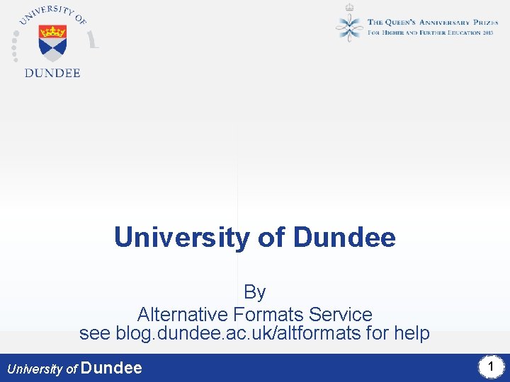 University of Dundee By Alternative Formats Service see blog. dundee. ac. uk/altformats for help