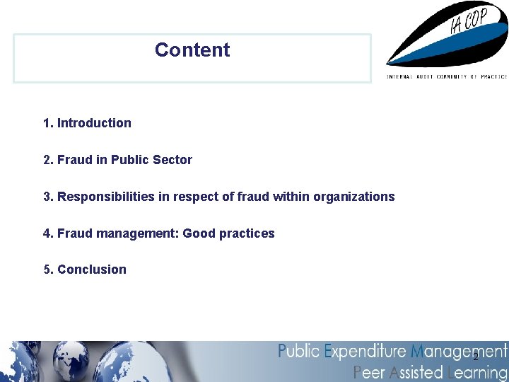 Content 1. Introduction 2. Fraud in Public Sector 3. Responsibilities in respect of fraud