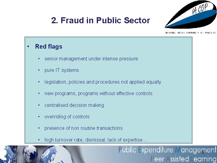 2. Fraud in Public Sector • Red flags • senior management under intense pressure