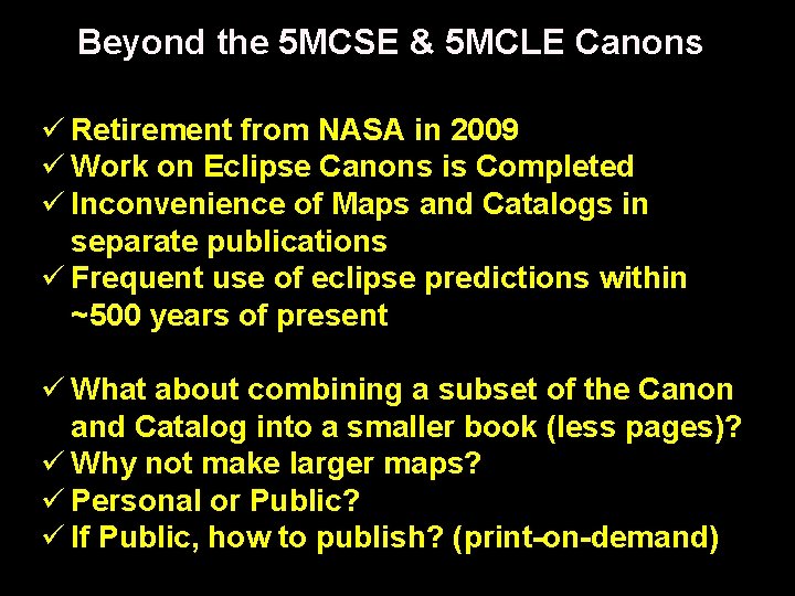Beyond the 5 MCSE & 5 MCLE Canons ü Retirement from NASA in 2009