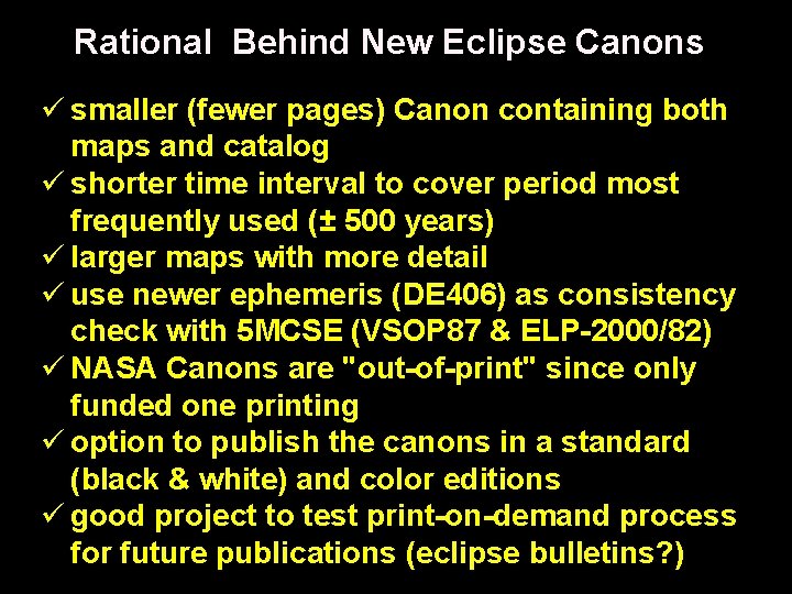 Rational Behind New Eclipse Canons ü smaller (fewer pages) Canon containing both maps and
