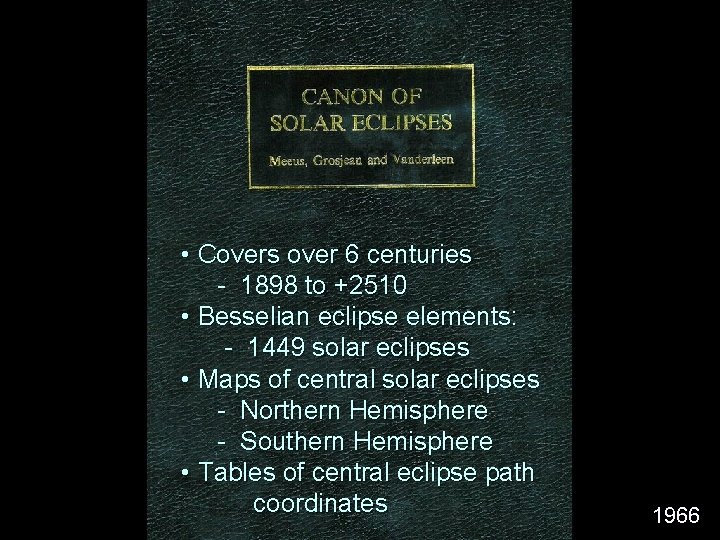 Five Millennium Canon of Solar Eclipses: – 1999 to +3000 • Covers over 6