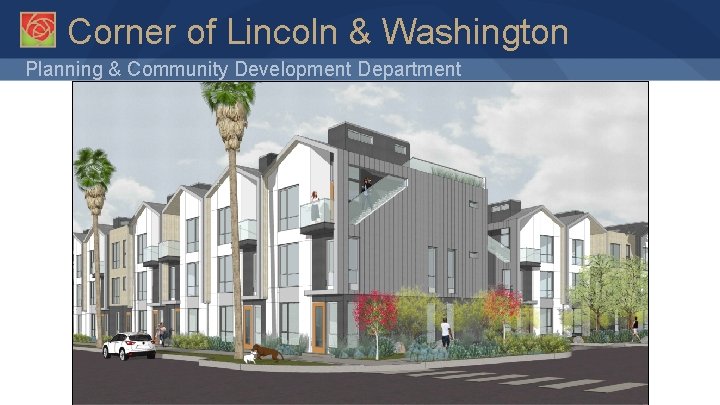 Corner of Lincoln & Washington Planning & Community Development Department 10 