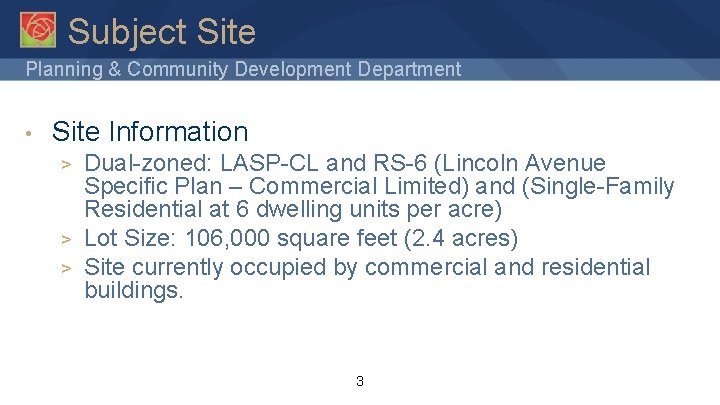 Subject Site Planning & Community Development Department • Site Information > > > Dual-zoned: