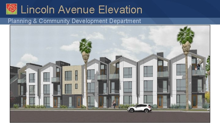 Lincoln Avenue Elevation Planning & Community Development Department 9 