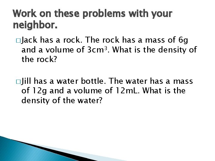 Work on these problems with your neighbor. � Jack has a rock. The rock