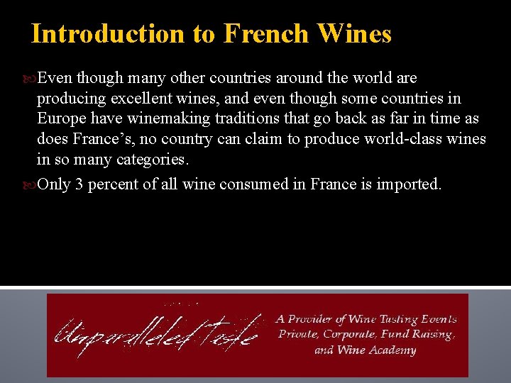 Introduction to French Wines Even though many other countries around the world are producing