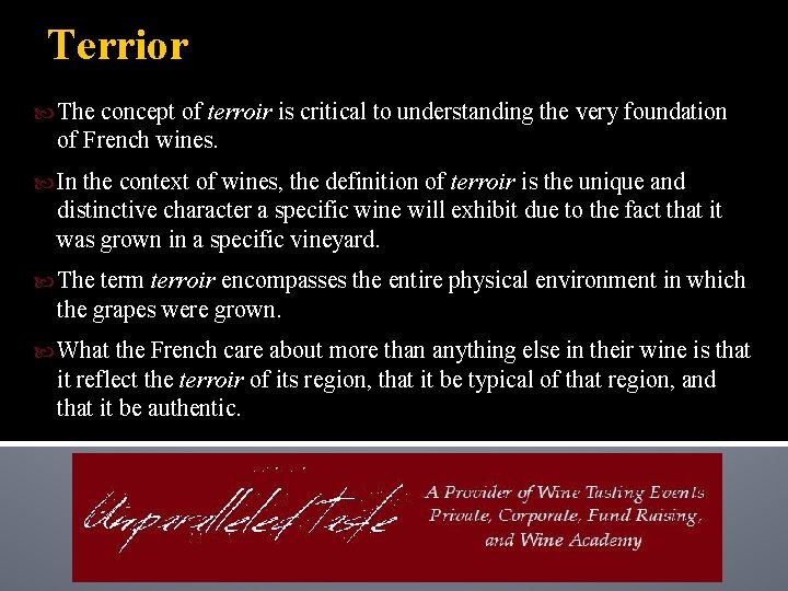 Terrior The concept of terroir is critical to understanding the very foundation of French