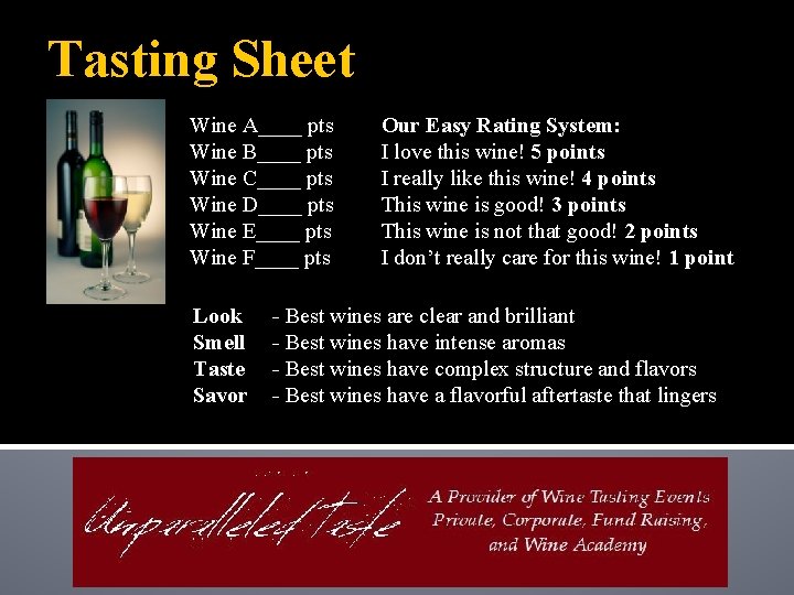 Tasting Sheet Wine A____ pts Wine B____ pts Wine C____ pts Wine D____ pts