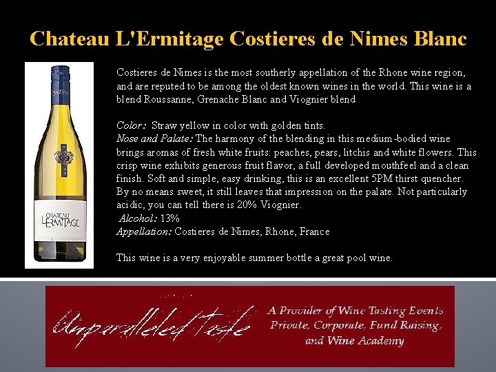 Chateau L'Ermitage Costieres de Nimes Blanc Costieres de Nimes is the most southerly appellation