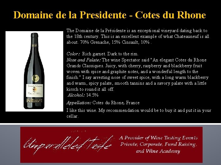 Domaine de la Presidente - Cotes du Rhone The Domaine de la Présidente is
