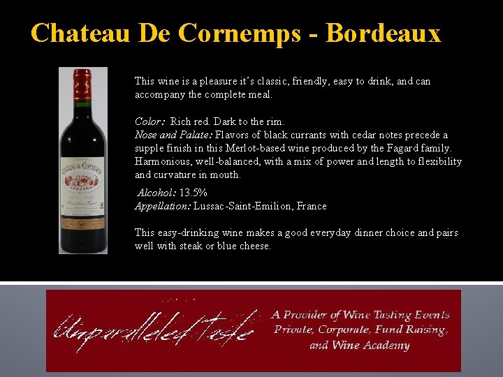 Chateau De Cornemps - Bordeaux This wine is a pleasure it’s classic, friendly, easy