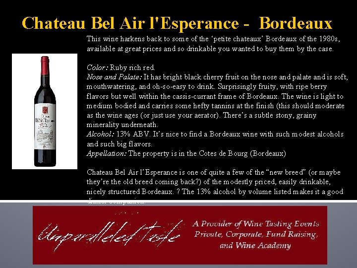 Chateau Bel Air l'Esperance - Bordeaux This wine harkens back to some of the