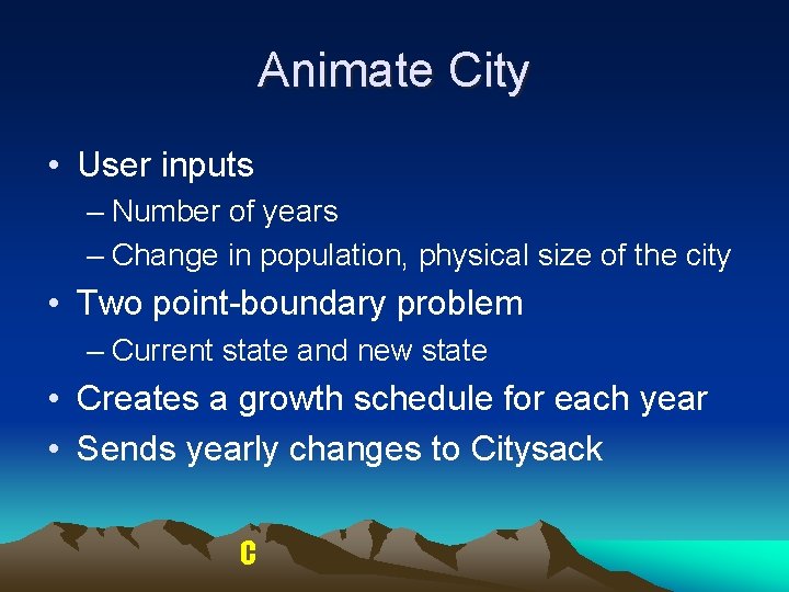Animate City • User inputs – Number of years – Change in population, physical Animate City • User inputs – Number of years – Change in population, physical
