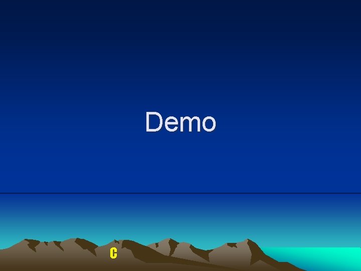 Demo C Demo C