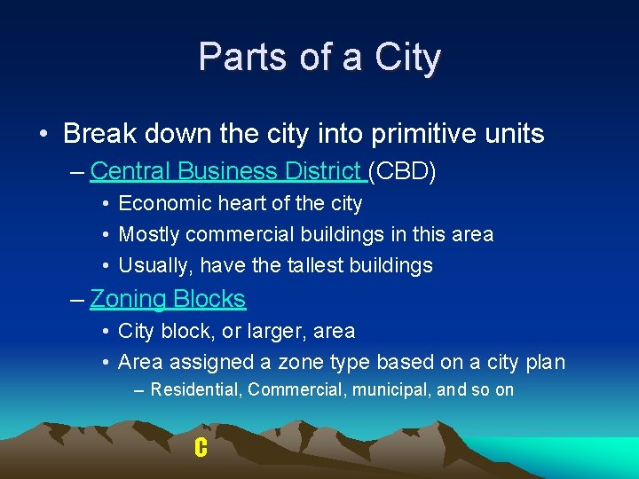 Parts of a City • Break down the city into primitive units – Central Parts of a City • Break down the city into primitive units – Central