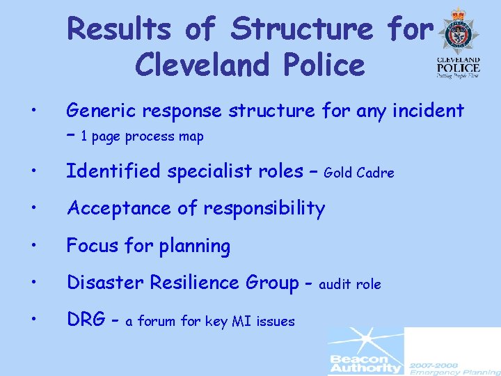 Results of Structure for Cleveland Police • Generic response structure for any incident –