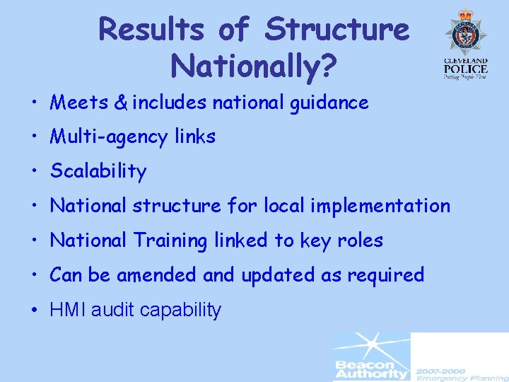 Results of Structure Nationally? • Meets & includes national guidance • Multi-agency links •