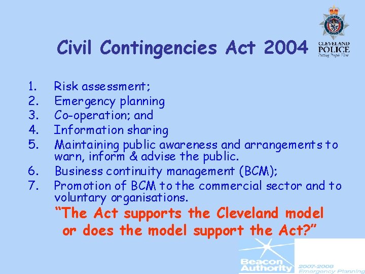 Civil Contingencies Act 2004 1. 2. 3. 4. 5. 6. 7. Risk assessment; Emergency