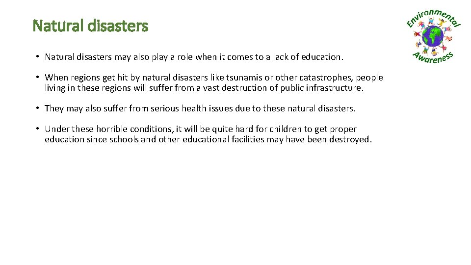 Natural disasters • Natural disasters may also play a role when it comes to