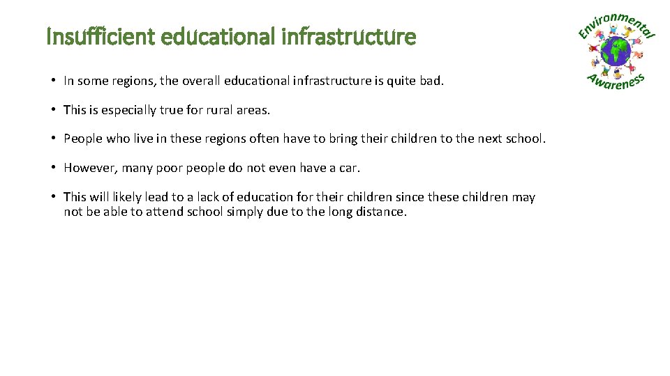 Insufficient educational infrastructure • In some regions, the overall educational infrastructure is quite bad.