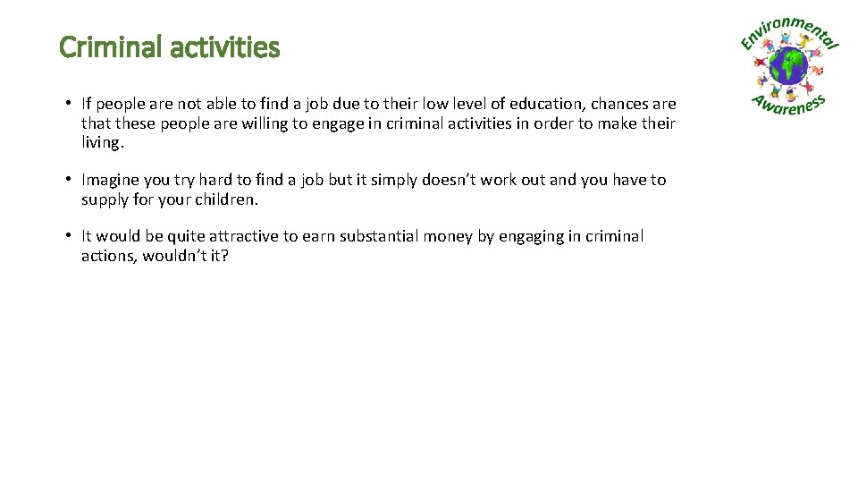 Criminal activities • If people are not able to find a job due to