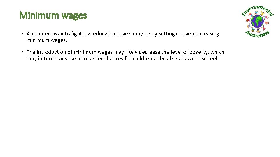 Minimum wages • An indirect way to fight low education levels may be by
