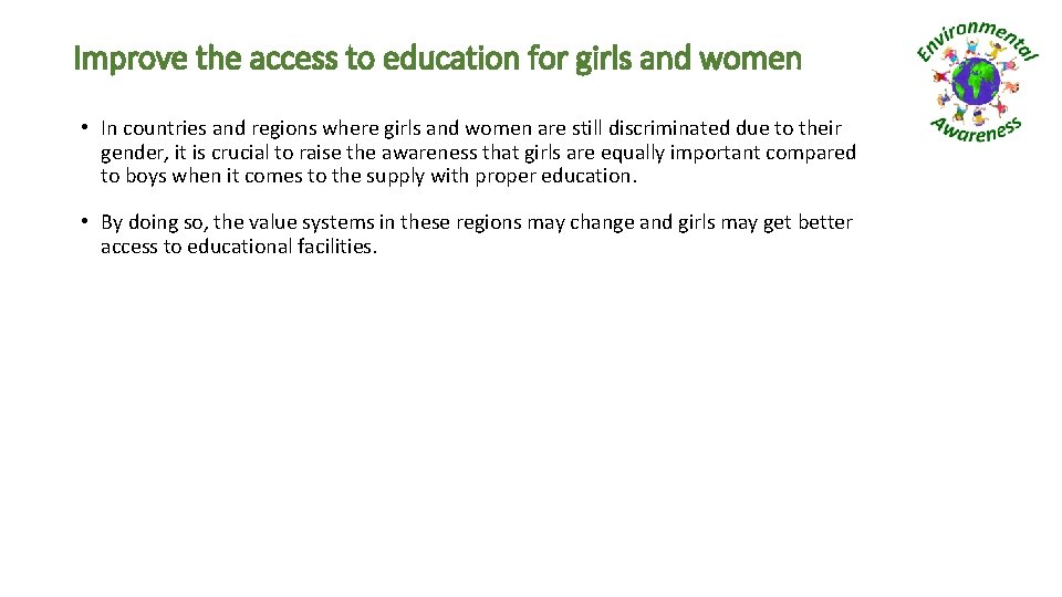 Improve the access to education for girls and women • In countries and regions