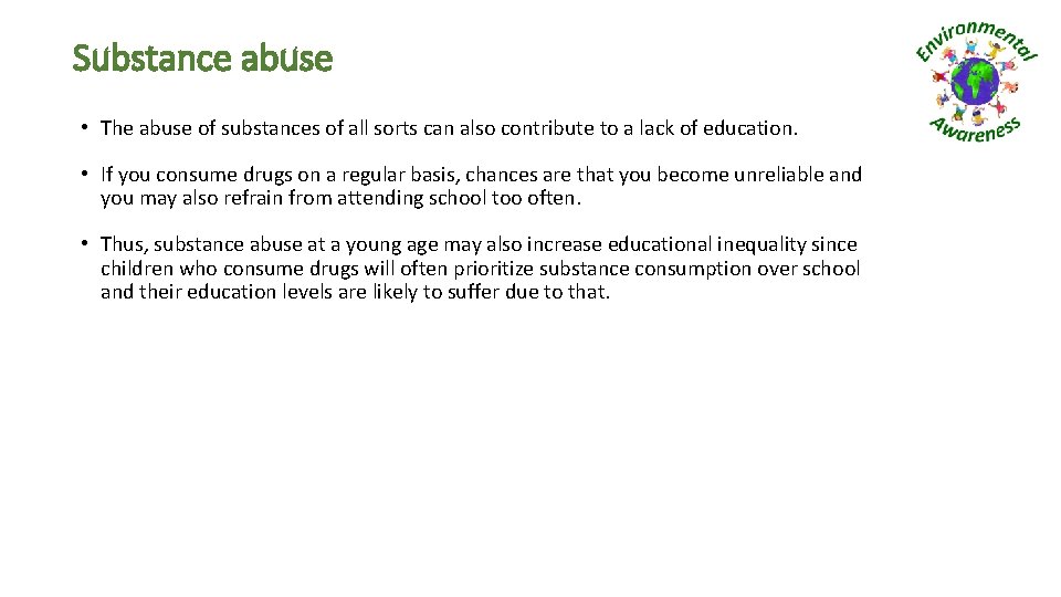 Substance abuse • The abuse of substances of all sorts can also contribute to